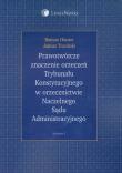 Okładka książki Prawotwórcze znaczenie orzeczeń Trybunału Konstytucyjnego w orzecznictwie Naczelnego Sądu Administracyjnego