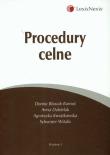 Procedury celne. Autor: Błasiak-Barnuś Dorota, Dubielak Anna, Kwiatkowska Agnieszka. Dadada.pl Okładka książki Procedury celne