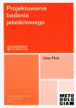 Projektowanie badania jakościowego. Autor: Flick Uwe. Dadada.pl Okładka książki Projektowanie badania jakościowego