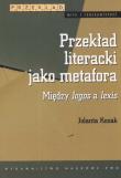 Przekład literacki jako metafora. Autor: Kozak Jolanta. Dadada.pl Okładka książki Przekład literacki jako metafora