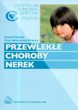 Przewlekłe choroby nerek. Autor: Grenda Ryszard, Anna Jakubowska-Winecka. Dadada.pl Okładka książki Przewlekłe choroby nerek