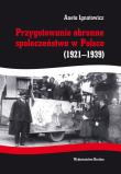 Przygotowanie obronne społeczeństwa w Polsce 1921-1939. Autor: Ignatowicz Aneta. Dadada.pl Okładka książki Przygotowanie obronne społeczeństwa w Polsce 1921-1939