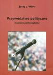 Przywództwo polityczne. Autor: Wiatr Jerzy J.. Dadada.pl Okładka książki Przywództwo polityczne