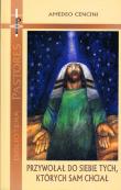 Przywołał do siebie tych, których sam chciał. Autor: Cencini Amedeo. Dadada.pl Okładka książki Przywołał do siebie tych, których sam chciał