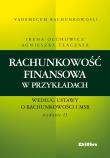 Rachunkowość finansowa w przykładach według ustawy o rachunkowości i MSR. Autor: Olchowicz Irena, Tłaczała Agnieszka. Dadada.pl Okładka książki Rachunkowość finansowa w przykładach według ustawy o rachunkowości i MSR