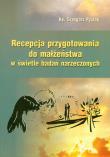 Recepcja przygotowania do małżeństwa w świetle badań narzeczonych. Autor: Pyźlak Grzegorz. Dadada.pl Okładka książki Recepcja przygotowania do małżeństwa w świetle badań narzeczonych