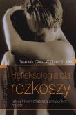 Refleksologia dla rozkoszy. Autor: Mantak Chia, William U. Wei. Dadada.pl Okładka książki Refleksologia dla rozkoszy