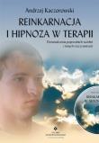 Reinkarnacja i hipnoza w terapii z płytą CD. Autor: Andrzej Kaczorowski. Dadada.pl Okładka książki Reinkarnacja i hipnoza w terapii z płytą CD