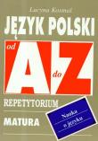 Repetytorium Od A do Z - J. pol. nauka o jęz. KRAM. Autor: Kosmal Lucyna. Dadada.pl Okładka książki Repetytorium Od A do Z - J. pol. nauka o jęz. KRAM