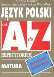 Repetytorium Od A do Z - J. pol. Starożytność KRAM. Autor: Kosmal Lucyna, Stefański Janusz, Wątróbski Adam. Dadada.pl Okładka książki Repetytorium Od A do Z - J. pol. Starożytność KRAM