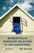 Reprezentacja Interesów Regionów w Unii Europejskiej. Autor: Skawiński Filip. Dadada.pl Okładka książki Reprezentacja Interesów Regionów w Unii Europejskiej