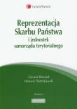 Reprezentacja Skarbu Państwa i jednostek samorządu terytorialnego. Autor: Bieniek Gerard, Pietrzkowski Henryk. Dadada.pl Okładka książki Reprezentacja Skarbu Państwa i jednostek samorządu terytorialnego