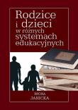 Okładka książki Rodzice i dzieci w różnych systemach edukacyjnych