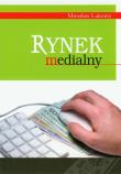 Rynek medialny. Autor: Lakomy Mirosław. Dadada.pl Okładka książki Rynek medialny