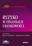 Ryzyko w finansach i bankowości. Autor: Filipiak Beata, Dylewski Marek. Dadada.pl Okładka książki Ryzyko w finansach i bankowości