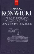 Rzeka podziemna podziemne ptaki. Autor: Konwicki Tadeusz. Dadada.pl Okładka książki Rzeka podziemna podziemne ptaki