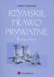 Rzymskie prawo prywatne Kompendium. Autor: Dębiński Antoni. Dadada.pl Okładka książki Rzymskie prawo prywatne Kompendium