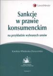 Sankcje w prawie konsumenckim na przykładzie wybranych umów. Autor: Włodarska-Dziurzyńska Karolina. Dadada.pl Okładka książki Sankcje w prawie konsumenckim na przykładzie wybranych umów