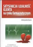 Satysfakcja i lojalność klienta na rynku farmaceutycznym. Autor: Czerw Aleksandra. Dadada.pl Okładka książki Satysfakcja i lojalność klienta na rynku farmaceutycznym