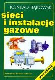 Sieci i instalacje gazowe. Autor: Bąkowski Konrad. Dadada.pl Okładka książki Sieci i instalacje gazowe