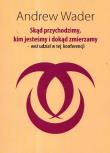 Skąd przychodzimy kim jesteśmy i dokąd zmierzamy weź udział w tej konferencji. Autor: Wader Andrew. Dadada.pl Okładka książki Skąd przychodzimy kim jesteśmy i dokąd zmierzamy weź udział w tej konferencji