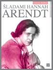 Okładka książki Śladami Hannah Arendt