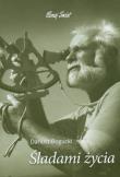 Śladami życia. Autor: Bogucki Dariusz. Dadada.pl Okładka książki Śladami życia