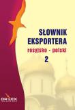 Słownik eksportera rosyjsko - polski. Część 2. Autor: Kapusta Piotr. Dadada.pl Okładka książki Słownik eksportera rosyjsko - polski. Część 2