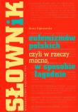 Słownik eufemizmów polskich czyli w rzeczy mocno w sposobie łagodnie. Autor: Beata Anna Dąbrowska. Dadada.pl Okładka książki Słownik eufemizmów polskich czyli w rzeczy mocno w sposobie łagodnie