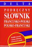 Słownik francusko polski polsko francuski podręczny. Autor: Słobodska Mirosława. Dadada.pl Okładka książki Słownik francusko polski polsko francuski podręczny
