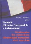 Słownik idiomów francuskich z ćwiczeniami. Autor: Stawińska Krystyna. Dadada.pl Okładka książki Słownik idiomów francuskich z ćwiczeniami