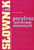 Słownik peryfraz czyli wyrażeń omownych. Autor: Bańko Mirosław. Dadada.pl Okładka książki Słownik peryfraz czyli wyrażeń omownych