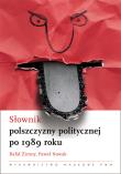 Słownik polszczyzny politycznej po 1989 roku.. Autor: Zimny Rafał, Nowak Paweł. Dadada.pl Okładka książki Słownik polszczyzny politycznej po 1989 roku.