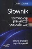 Słownik terminologii prawniczej i gospodarczej. Autor: Gordon Jacek. Dadada.pl Okładka książki Słownik terminologii prawniczej i gospodarczej