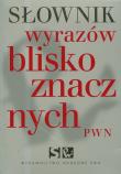 Słownik wyrazów bliskoznacznych PWN. Autor: Wiśniakowska Lidia. Dadada.pl Okładka książki Słownik wyrazów bliskoznacznych PWN