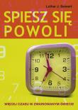 Spiesz się powoli. Autor: Lothar J. Seiwert. Dadada.pl Okładka książki Spiesz się powoli