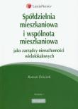 Spółdzielnia mieszkaniowa i wspólnota mieszkaniowa jako zarządcy nieruchomości wielolokalowych. Autor: Dziczek Roman. Dadada.pl Okładka książki Spółdzielnia mieszkaniowa i wspólnota mieszkaniowa jako zarządcy nieruchomości wielolokalowych