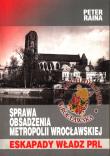 Sprawa obsadzenia metropolii wrocławskiej eskapady władz PRL. Autor: Raina Peter. Dadada.pl Okładka książki Sprawa obsadzenia metropolii wrocławskiej eskapady władz PRL