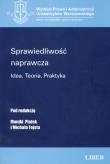 Sprawiedliwość naprawcza. Idea. Teoria. Praktyka. Autor: Płatek Monika, Fajsta Michał. Dadada.pl Okładka książki Sprawiedliwość naprawcza. Idea. Teoria. Praktyka