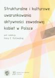 Opakowanie Strukturalne i kulturowe uwarunkowania aktywności zawodowej kobiet w Polsce