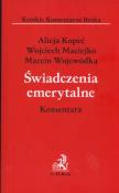 Świadczenia emerytalne Komentarze. Autor: Kopeć Alicja, Maciejko Wojciech, Wojewódka Marcin. Dadada.pl Okładka książki Świadczenia emerytalne Komentarze