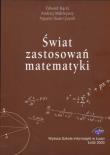 Świat zastosowań matematyki. Autor: Kącki Edward, Małolepszy Andrzej, Quynh Xuan Nguyen. Dadada.pl Okładka książki Świat zastosowań matematyki