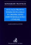 Sytuacja prawna poszkodowanego w ubezpieczeniu odpowiedzialności cywilnej. Autor: Raczyński Aleksander. Dadada.pl Okładka książki Sytuacja prawna poszkodowanego w ubezpieczeniu odpowiedzialności cywilnej