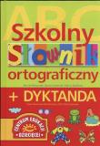 Szkolny słownik ortograficzny + dyktanda. Autor:   Praca zbiorowa. Dadada.pl Okładka książki Szkolny słownik ortograficzny + dyktanda