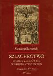 Szlachectwo Studium z dziejów idei w piśmiennictwie polskim. Autor: Baczewski Sławomir. Dadada.pl Okładka książki Szlachectwo Studium z dziejów idei w piśmiennictwie polskim