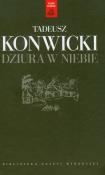 Tadeusz Konwicki T.01 - Dziura w niebie. Autor: Konwicki Tadeusz. Dadada.pl Okładka książki Tadeusz Konwicki T.01 - Dziura w niebie
