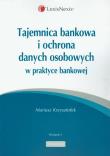 Okładka książki Tajemnica bankowa i ochrona danych osobowych w praktyce bankowej