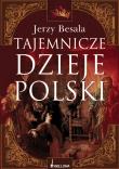 Tajemnicze dzieje Polski. Autor: Besala Jerzy. Dadada.pl Okładka książki Tajemnicze dzieje Polski