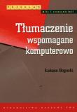 Tłumaczenie wspomagane komputerowo. Autor: Bogucki Łukasz. Dadada.pl Okładka książki Tłumaczenie wspomagane komputerowo