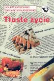 Tłuste życie. Autor: Jan Kwaśniewski. Dadada.pl Okładka książki Tłuste życie